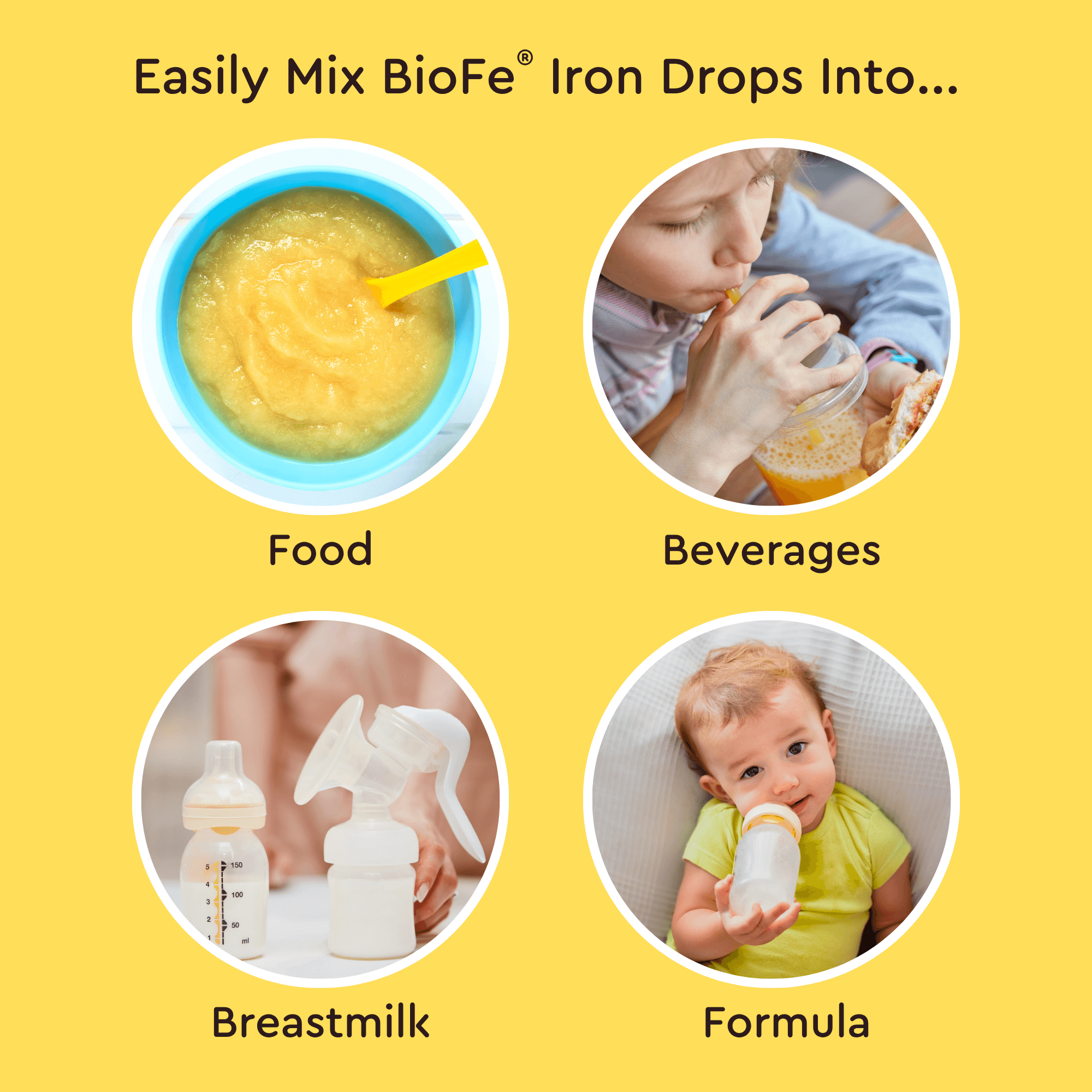 BioFe drops easily mix drops into food, beverages, breastmilk, formula